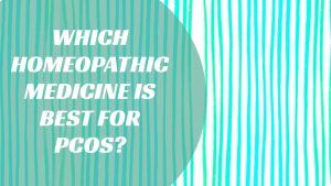 which homeopathic medicine is best for PCOS